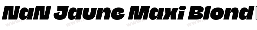 NaN Jaune Maxi Blond字体转换 NaN Jaune Maxi Blond字体转换